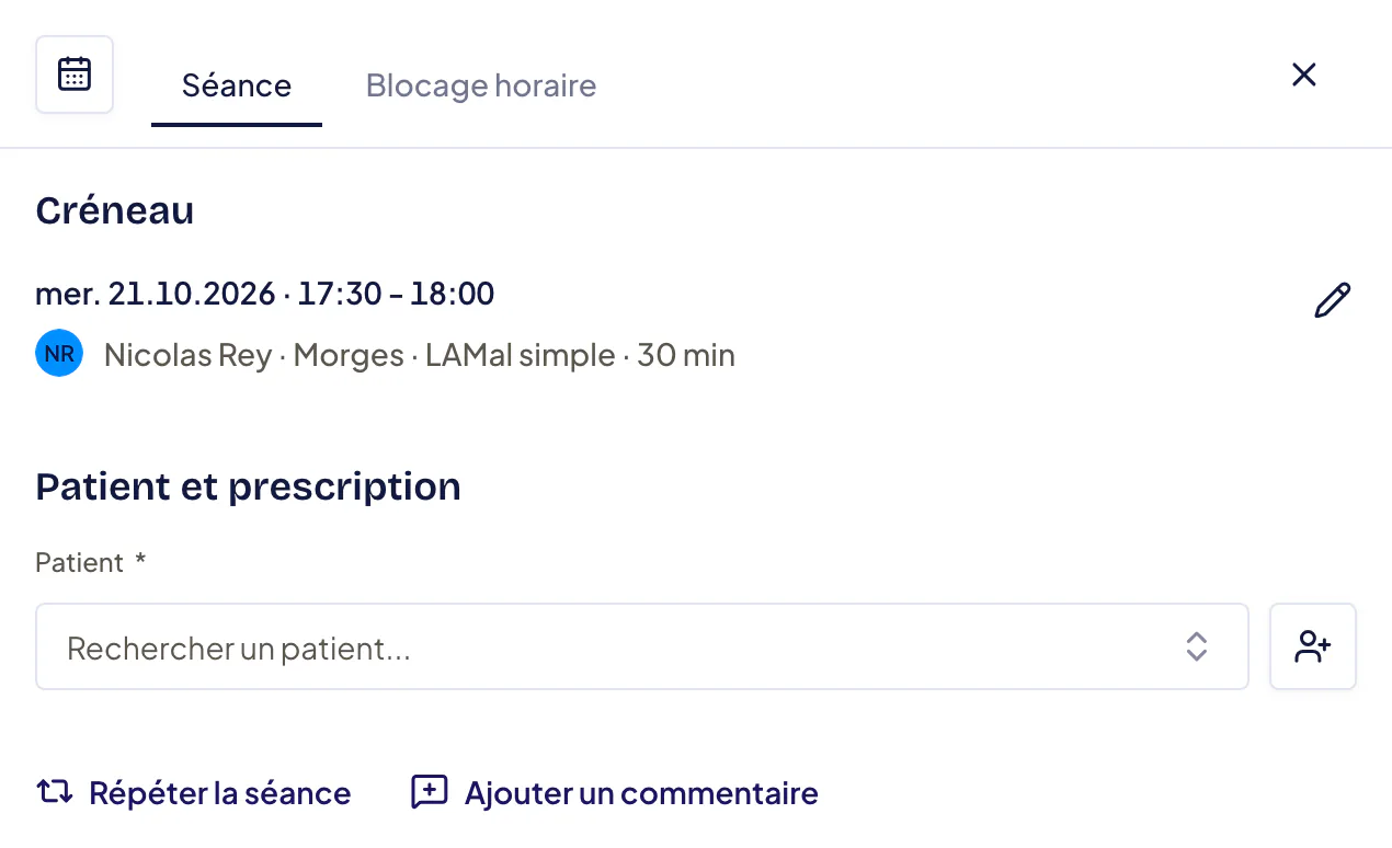Panneau Nouvelle séance : onglets Séance et Blocage horaire, ligne Créneau (date, heure, praticien, site, durée), champ Patient, puis les liens Répéter la séance et Ajouter un commentaire.