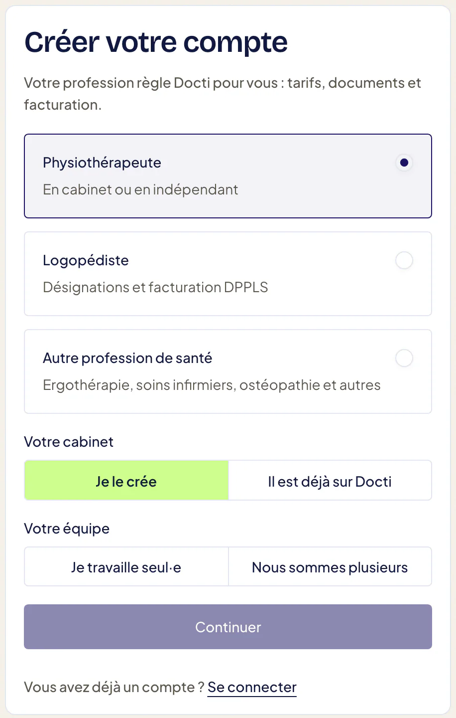 Première étape de l’inscription : choix de la profession (Physiothérapeute, Logopédiste ou Autre profession de santé), puis, pour un physiothérapeute, « Votre cabinet » (Je le crée ou Il est déjà sur Docti) et « Votre équipe » (Je travaille seul·e ou Nous sommes plusieurs), et le bouton Continuer.