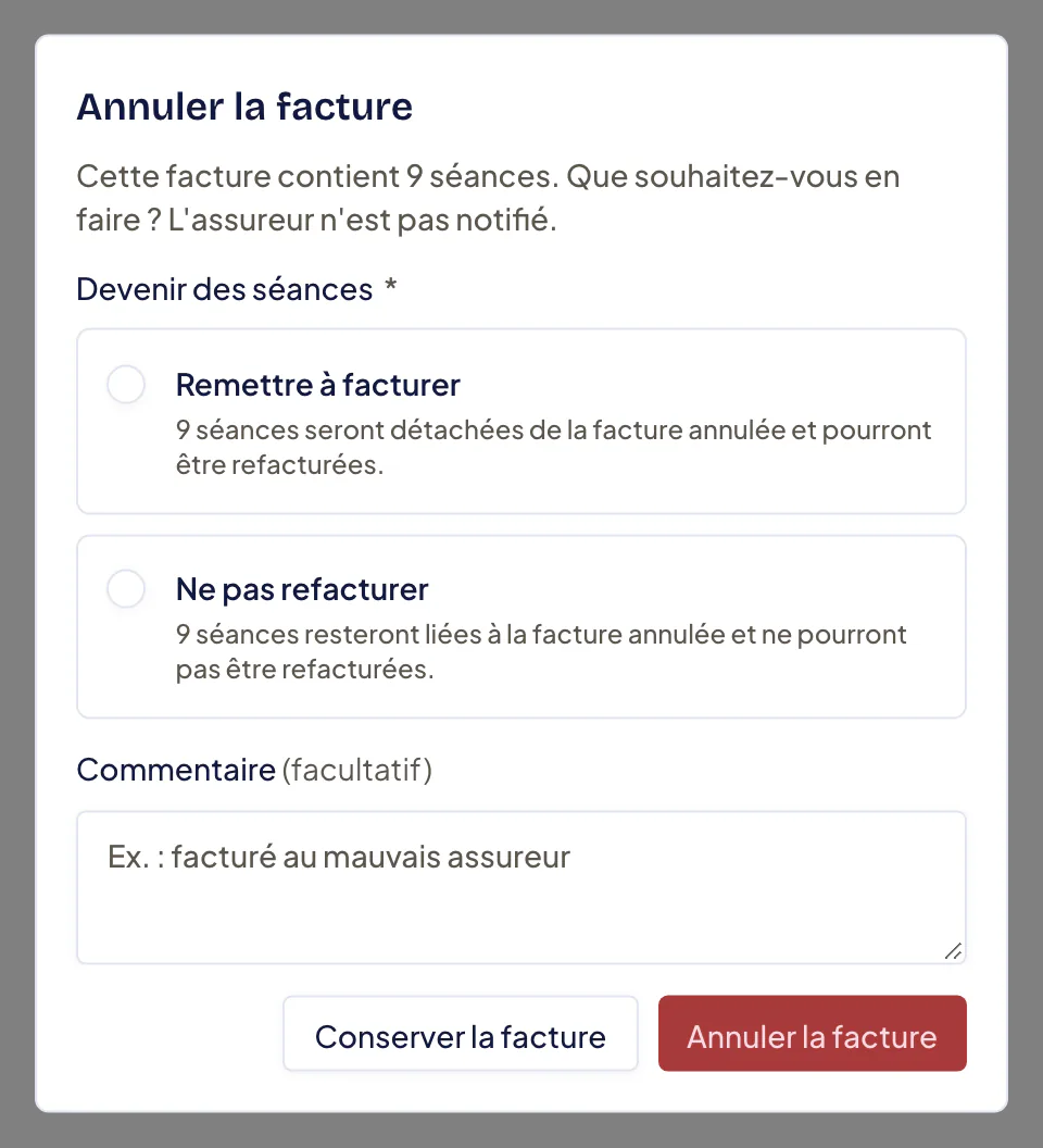 Fenêtre « Annuler la facture » : rappel que l’assureur n’est pas notifié, choix du devenir des séances (Remettre à facturer ou Ne pas refacturer), commentaire facultatif, boutons « Conserver la facture » et confirmation en rouge.