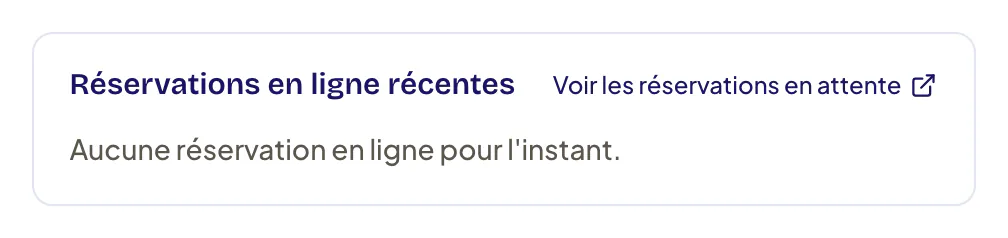 Carte Réservations en ligne récentes du Tableau de bord, avec le lien Voir les réservations en attente en haut à droite.